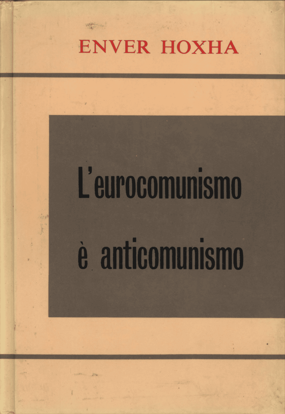 Libri Enver: Hoxha L'eurocomunismo e l'anticomunismo