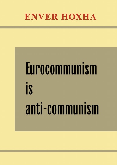 Books Enver: Hoxha Eurocommunism and anti-communism